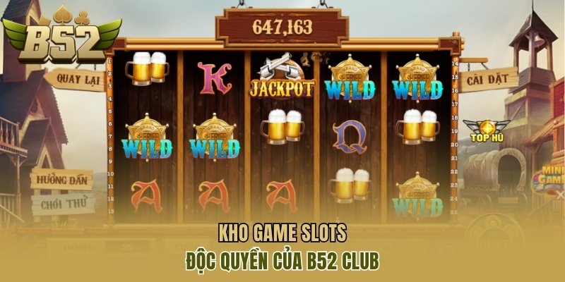 Kho game slots độc quyền của B52 CLUB